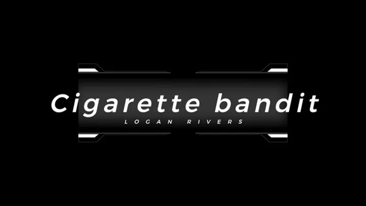 Cigarette bandit