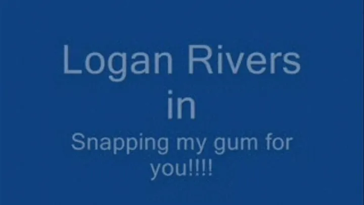 Snapping my gum for you!!