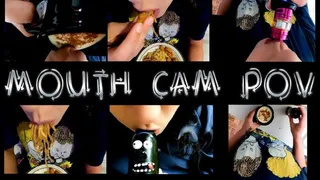 Mouth Cam POV