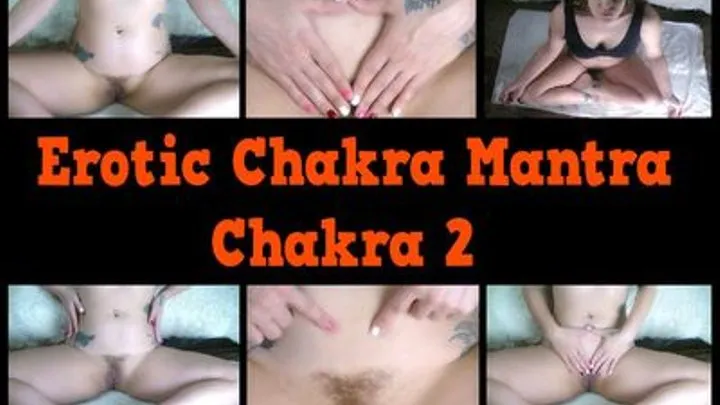 Erotic Chakra Mantra, Chakra 2