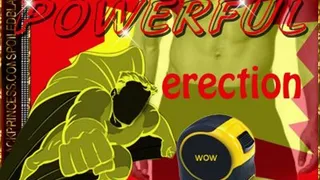POWERFUL erection