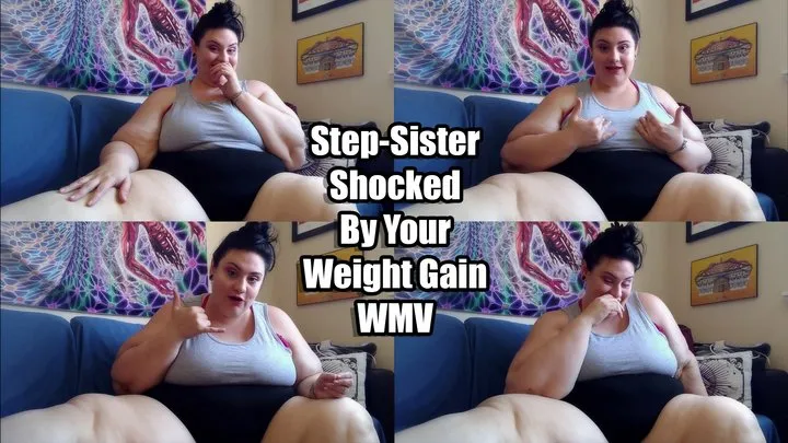 Step-Sister Shocked By Your Weight Gain