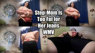 Step-Mom Is Too Fat for Her Jeans