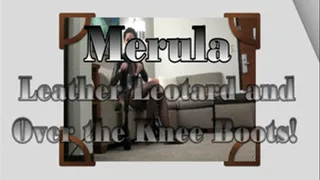 Merula...Leather Leotard and Over the Knee Boots!