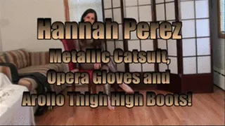 Hannah Perez...Metallic Catsuit and Arollo Boots!