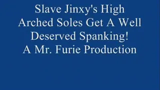 Slave Jinxy's High Arched Soles Get A Well Deserved Spanking!