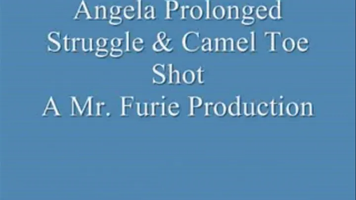 Angela prolonged Struggle & Camel Toe Shot