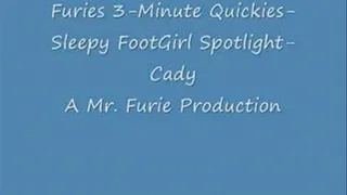 Furies 3-Minute Quickies-Sleepy FootGirl Spotlight-Cady/