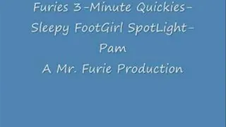 Furies 3-Minute Quickies-Sleepy FootGirl Spotlight-Pam/Low-Res