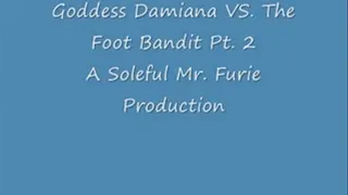 Goddess Damiana VS. The Foot Bandit Pt. 2