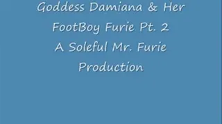 Goddess Damiana & Her FootBoy Furie Pt. 2