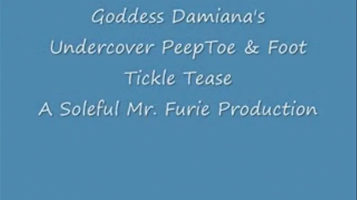 Goddess Damiana's Undercover Peeptoe & Foot Tickle Tease