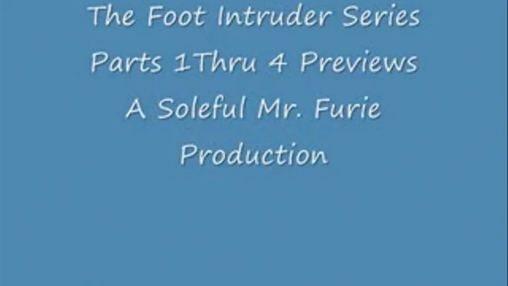 The Foot Intruder Series One Parts 1 Thru 4 Previews