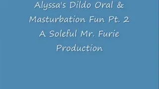 Alyssa Dildo, Oral & Masturbation Fun! Pt. 2/