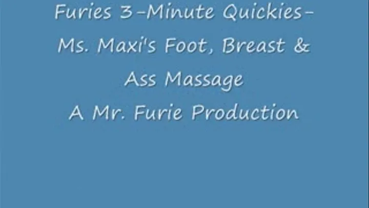 Furies 3-Minute Quickies-Ms. Maxi's Foot, Breast & Ass Massage-Low Res