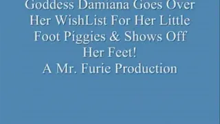 Goddess Damiana Goes Over Her WishList For Her Little Foot Piggies