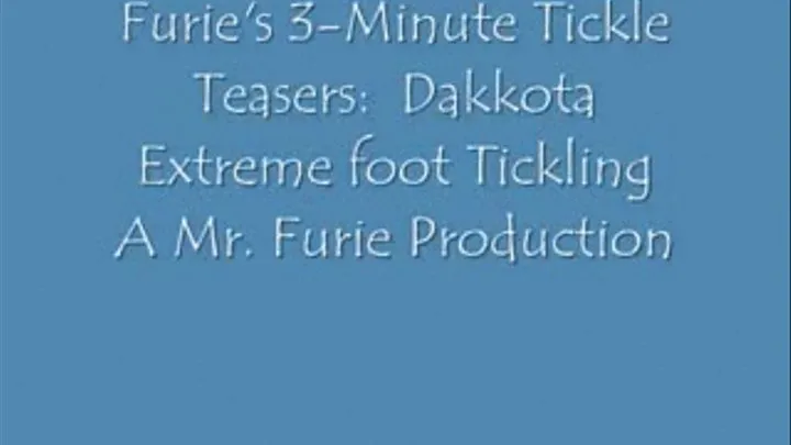 Furies 3-Minute Tickle Teasers-Dakkota's Extreme Foot Tickling