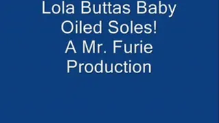 Lola Buttas Baby Oiled Soles!