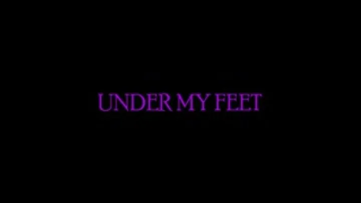 UNDER MY FEET