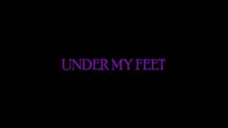 UNDER MY FEET