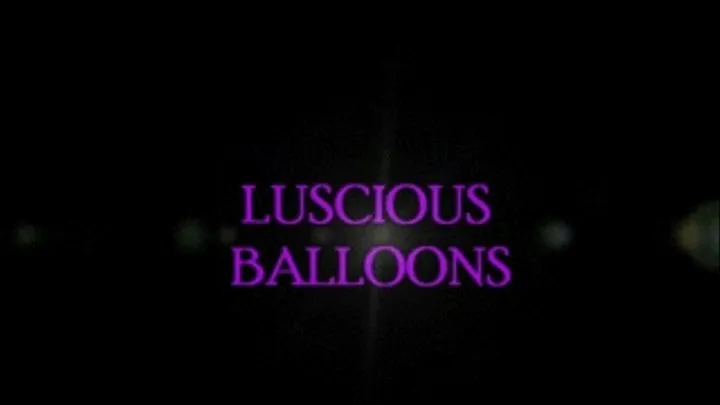 LUSCIOUS BALLOONS