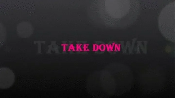 TAKE DOWN