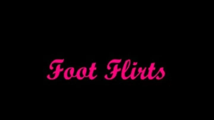 FOOT FLIRTS