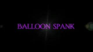 BALLOON SPANK