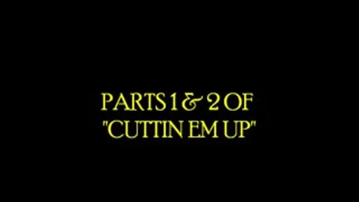 UNCUT VERSION OF "CUTTIN EM UP,