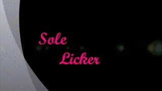 SOLE LICKER