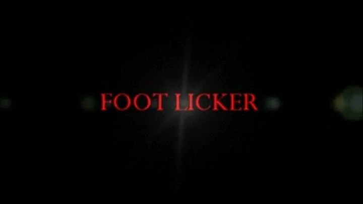 FOOT LICKER