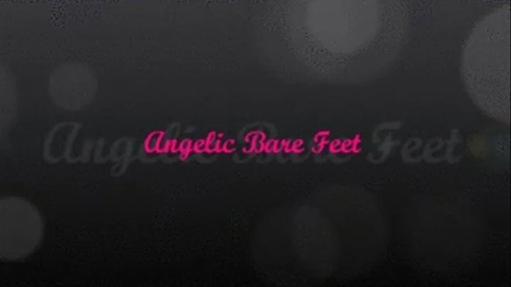 ANGELIC BAREFEET