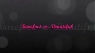 BAREFOOT ~N~ BEAUTIFUL