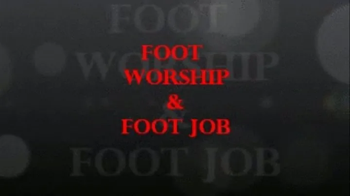 FOOT WORSHIP & A FOOTJOB