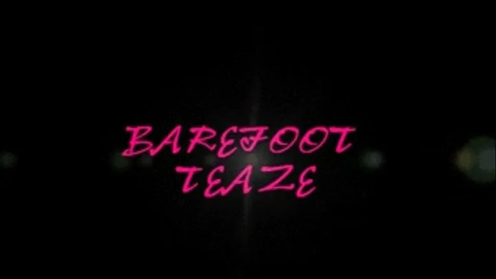 BAREFOOT TEAZE