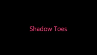 Shadow Toes