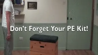 Don't Forget Your PE Kit!