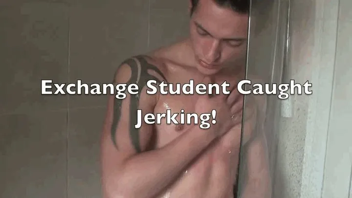 Exchange Student Caught Jerking!