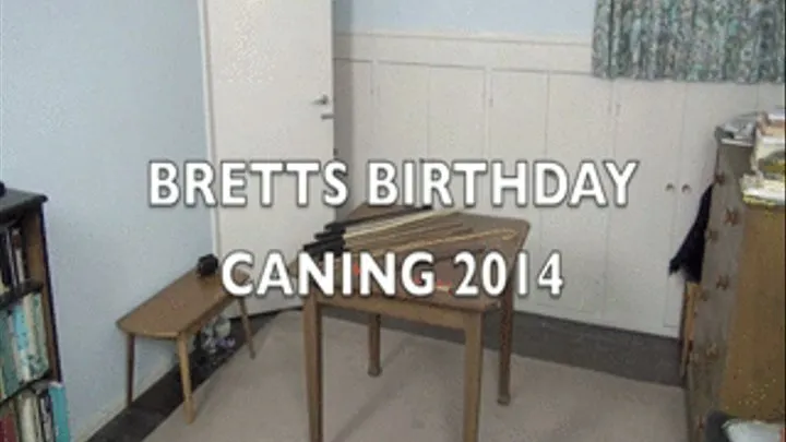 BRETTS BIRTHDAY CANING