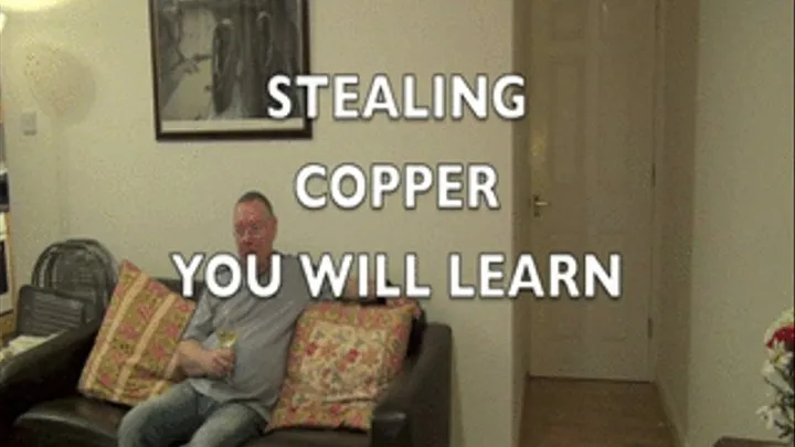 STEALING COPPER YOU WILL LEARN