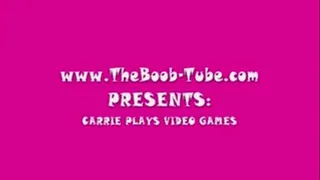 CARRIE PLAYS VIDEO GAMES