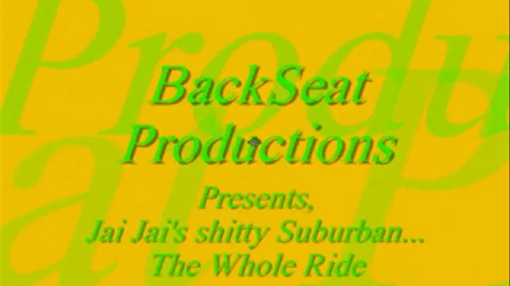 Jai Jai's Suburban The Whole Ride