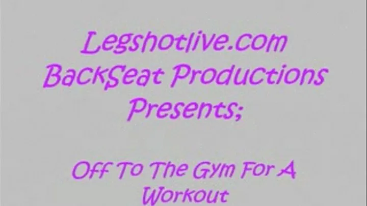 Legshot is off to the gym for a workout The Whole Movie