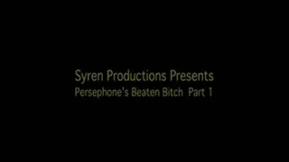 Persephone's Beaten Bitch Part 1