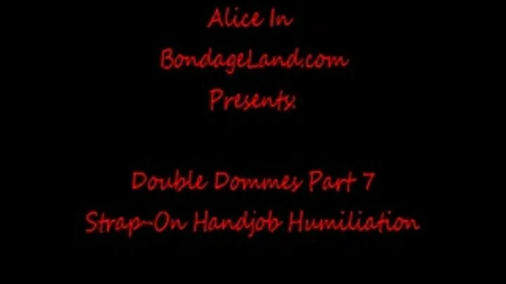 Strap-On Handjob Pt 7 Double Domme Strap-On T&D