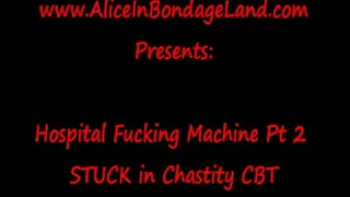 STUCK in Chastity Pt 2 Hospital Fucking Machine FemDom Mistress Threesome