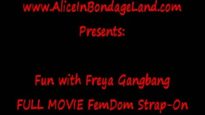 Gangbang StrapOn CBT FULL MOVIE Fun With Freya