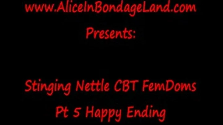 Happy Ending CBT Cumshot Pt 5 Stinging Nettles FemDom Threesome EXTREME