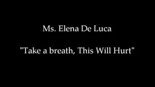 Take a Breath, This Will Hurt