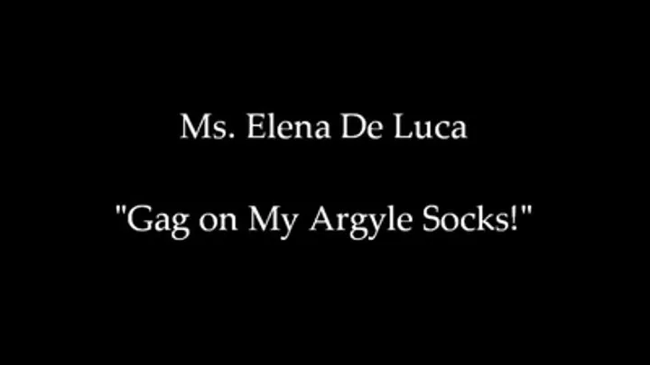Gag on My Argyle Socks!